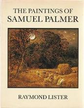 The Paintings of Samuel Palmer - Lister, Raymond