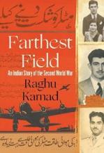Farthest Field - An Indian Story of the Second World War - Karnad, Raghu