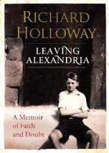Leaving Alexandria - A Memoir of Faith and Doubt - Holloway, Richard