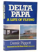 Delta Papa - A Life of Flying - Piggott, Derek
