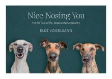 Nice Nosing You - For the Love of Life, Dogs and Photography - Vogelsang, Elke