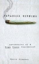 Paradise Burning - Adventures of a High Times Journalist - Simunek, Chris