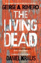 The Living Dead - Romero, George A. & Kraus, Daniel