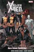 All New X-Men - Here Comes Yesterday - Bendis, Brian Michael & Immonen, Stuart