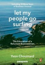 Let my People go Surfing - Chouinard, Yvon & Patagonia