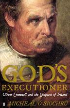 God's Executioner - Oliver Cromwell and the Conquest of Ireland - O Siochru, Micheal