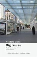 Mundane Events Big Issues - Exploring Everyday Life in Auckland - Shore, Cris and Haggar, Sarah