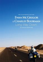 Long Way Down - An African Adventure (The Illustrated Edition) - McGregor, Ewan and Boorman, Charley