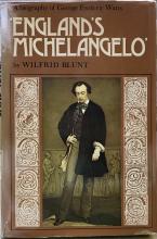 'England's Michelangelo' - A Biography of George Frederic Watts - Blunt, Wilfrid