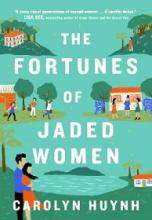 The Fortunes of Jaded Women - Huynh, Carolyn