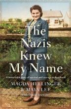 The Nazis knew my name - A remarkable story of survival and courage in Auschwitz - Hellinger, Magda., & Lee, Maya