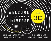 Welcome to the Universe in 3D - A Visual Tour - Tyson, Neil deGrasse and Strauss, Michael A and Gott, J Richard and Vanderbei, Robert J