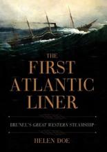 The First Atlantic Liner - Brunel's Great Western Steamship - Doe, Helen