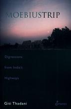 Moebius Trip - Digressions from India's Highways - Thadani, Giti