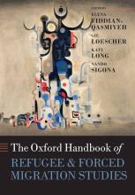 The Oxford Handbook of Refugee and Forced Migration Studies - Fiddian-Qasmiyeh, Elena and Loescher, Gil and Long, Katy, and Sigona, Nando (Eds)