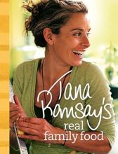 Tana Ramsay's Real Family Food - Ramsay, Tana