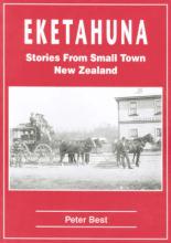 Eketahuna - Stories From Small Town New Zealand - Best, Peter