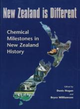 New Zealand is Different - Chemical Milestones in New Zealand History - Hogan, Denis and Williamson, Bryce (Eds)