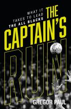 The Captain's Run - What it Takes to Lead the All Blacks - Paul, Gregor