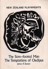The Sore-footed Man and The Temptations of Oedipus (New Zealand Playwrights) - Baxter, James K