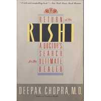 Return of the Rishi - A Doctor's Search for the Ultimate Healer - Chopra, Deepak
