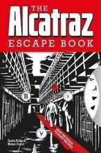 The Alcatraz Escape Book  - Solve the Puzzles to Escape the Pages - Phillips, Charles and Frances, Melanie