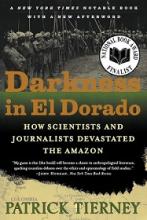 Darkness in El Dorado - How Scientists and Journalists Devastated the Amazon - Tierney, Patrick
