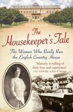 The Housekeeper's Tale - The Women Who Really Ran the English Country House - Boase, Tessa