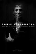 Sonic Dissonance - The Music and Life of Composer Yudane - Yuwell, Robyn 