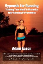 Hypnosis for Running - Training Your Mind to Maximise Your Running Performance - Eason, Adam