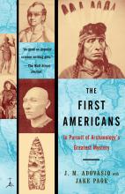 The First Americans - In Pursuit of Archaeology's Greatest Mystery - Adovasio, James with Page, Jake