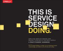 This is Service Design Doing - Applying service design thinking in the real world - Stickdorn, Marc. , Hormess, Markus Edgar. , & Lawrence, Adam