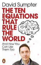 The Ten Equations that Rule the World - And How You Can Use Them Too - Sumpter, David 