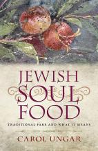 Jewish Soul Food - Traditional Fare and What It Means - Ungar, Carol