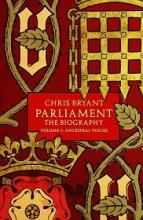 Parliament: The Biography (Volume 1: Ancestral Voices) - Bryant, Chris