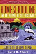 Homeschooling and the Voyage of Self-Discovery - A Journey of Original Seeking - Albert, David H