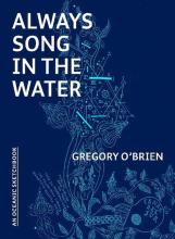 Always Song in the Water - An Oceanic Sketchbook  - Paulin, Chris 