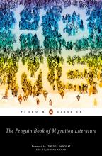 The Penguin Book of Migration Literature - Ahmad, Dohra 