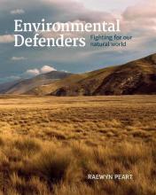 Environmental Defenders - Fighting for Our Natural World  - Peart, Raewyn