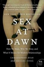 Sex at Dawn: How We Mate, Why We Stray, and What It Means for Modern Relationships - Ryan, Christopher and Jetha, Cacilda