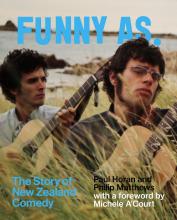 Funny As - The Story of New Zealand Comedy - Horan, Paul and Matthews, Philip