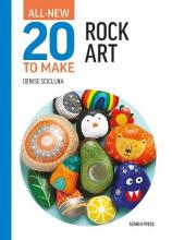 All-New Twenty to Make: Rock Art (All-New 20 To Make: Rock Art) - Scicluna, Denise
