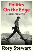Politics On The Edge - A Memoir From Within - Stewart, Rory