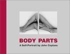 Body Parts - A Self-Portrait - Coplans, John