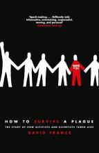 How To Survive A Plague - The Story Of How Activists and Scientists Tamed AIDS - France, David