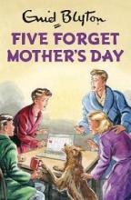 Five Forget Mother's Day - Enid Blyton - Vincent, Bruno