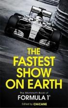 The Fastest Show on Earth - The Mammoth Book of Formula 1 - Chicane (editors)