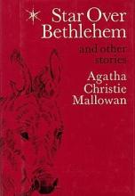 Star over Bethlehem and Other Stories - Mallowan, Agatha Christie