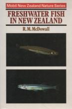 Mobil New Zealand Nature Series - Freshwater Fish in New Zealand - McDowall, R.M.