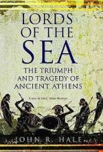 Lords of the Sea - The Triumph and Tragedy of Ancient Athens - Hale, John R.